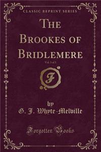 The Brookes of Bridlemere, Vol. 3 of 3 (Classic Reprint)