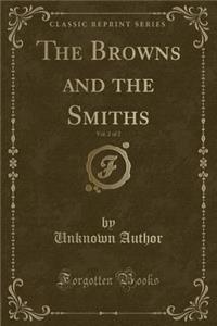 The Browns and the Smiths, Vol. 2 of 2 (Classic Reprint)