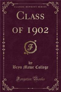 Class of 1902 (Classic Reprint)