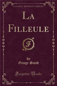 La Filleule (Classic Reprint)