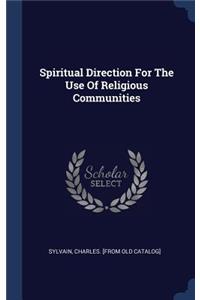 Spiritual Direction For The Use Of Religious Communities