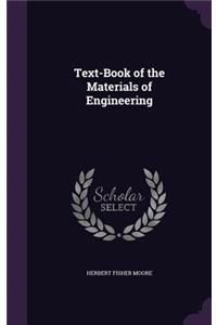 Text-Book of the Materials of Engineering