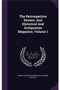 Retrospective Review, And Historical And Antiquarian Magazine, Volume 1