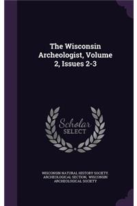 The Wisconsin Archeologist, Volume 2, Issues 2-3