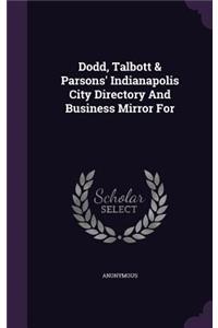 Dodd, Talbott & Parsons' Indianapolis City Directory And Business Mirror For