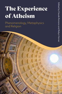 Experience of Atheism: Phenomenology, Metaphysics and Religion