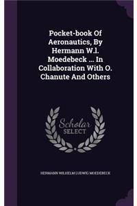 Pocket-book Of Aeronautics, By Hermann W.l. Moedebeck ... In Collaboration With O. Chanute And Others