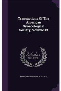 Transactions Of The American Gynecological Society, Volume 13