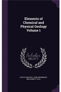 Elements of Chemical and Physical Geology Volume 1