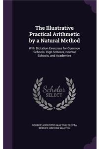 Illustrative Practical Arithmetic by a Natural Method