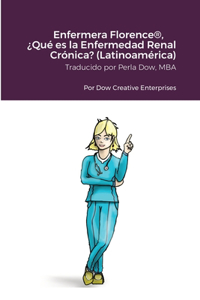 Enfermera Florence(R), ¿Qué es la Enfermedad Renal Crónica? (Latinoamérica)