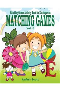 Matching Games ( Matching Games Activity Book For Kindergarten) - Vol. 5