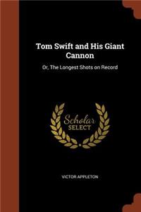 Tom Swift and His Giant Cannon