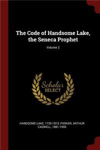 The Code of Handsome Lake, the Seneca Prophet; Volume 2