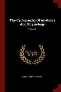 The Cyclopaedia of Anatomy and Physiology; Volume 2