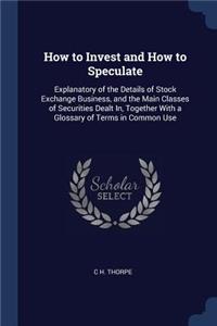 How to Invest and How to Speculate