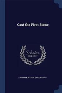 Cast the First Stone