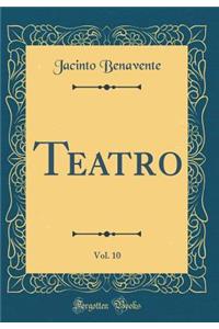 Teatro, Vol. 10 (Classic Reprint)