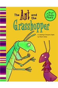 My First Classic Story Ant and the Grasshopper a Retelling of Aesops Fable