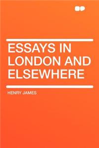 Essays in London and Elsewhere