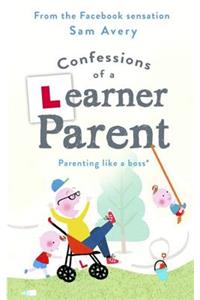 Confessions of a Learner Parent: Parenting Like a Boss. (an Inexperienced, Slightly Ineffectual Boss.)