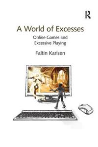 A World of Excesses