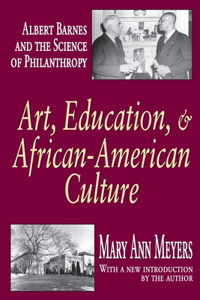 Art, Education, and African-American Culture: Albert Barnes and the Science of Philanthropy