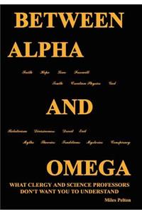 Between Alpha and Omega