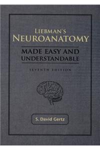 Liebman's Neuroanatomy Made Easy And Understandable