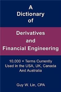 Dictionary of Derivatives and Financial Engineering