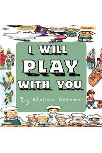 I Will Play with You