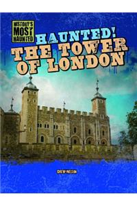 Haunted! the Tower of London