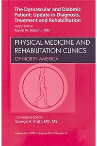 Dysvascular and Diabetic Patient: Update in Diagnosis, Treatment and Rehabilitation, an Issue of Physical Medicine and Rehabilitation Clinics