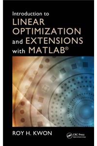 Introduction to Linear Optimization and Extensions with MATLAB(R)