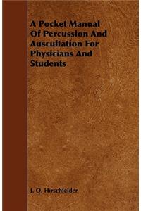 Pocket Manual of Percussion and Auscultation for Physicians and Students