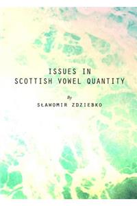 Issues in Scottish Vowel Quantity