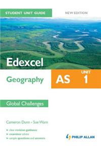 Edexcel AS Geography Student Unit Guide: Unit 1 New Edition           Global Challenges