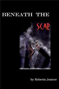 Beneath the Scar