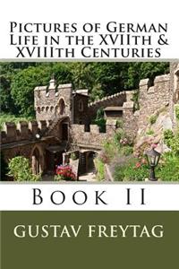 Pictures of German Life in the XVIIth & XVIIIth Centuries