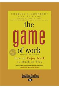 The Game of Work (Large Print 16pt)