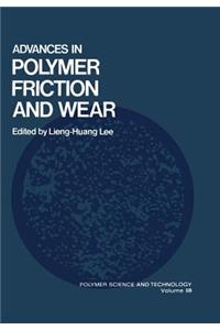 Advances in Polymer Friction and Wear