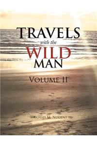 Travels with the Wild Man Volume II