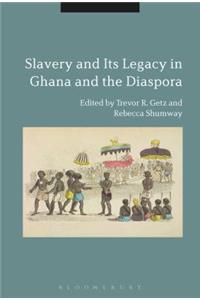 Slavery and Its Legacy in Ghana and the Diaspora
