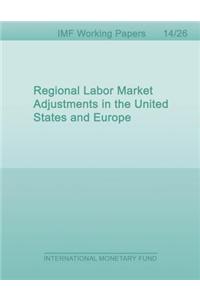 Regional Labor Market Adjustments in the United States and Europe
