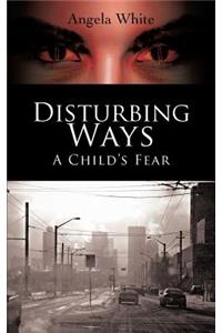 Disturbing Ways