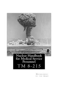 Nuclear Handbook for Medical Service Personnel