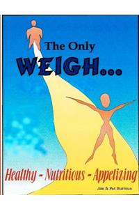 The Only Weigh ...