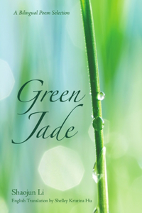 Green Jade - A Bilingual Poem Selection