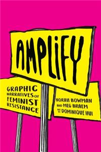 Amplify: Graphic Narratives of Feminist Resistance