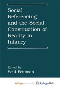 Social Referencing and the Social Construction of Reality in Infancy